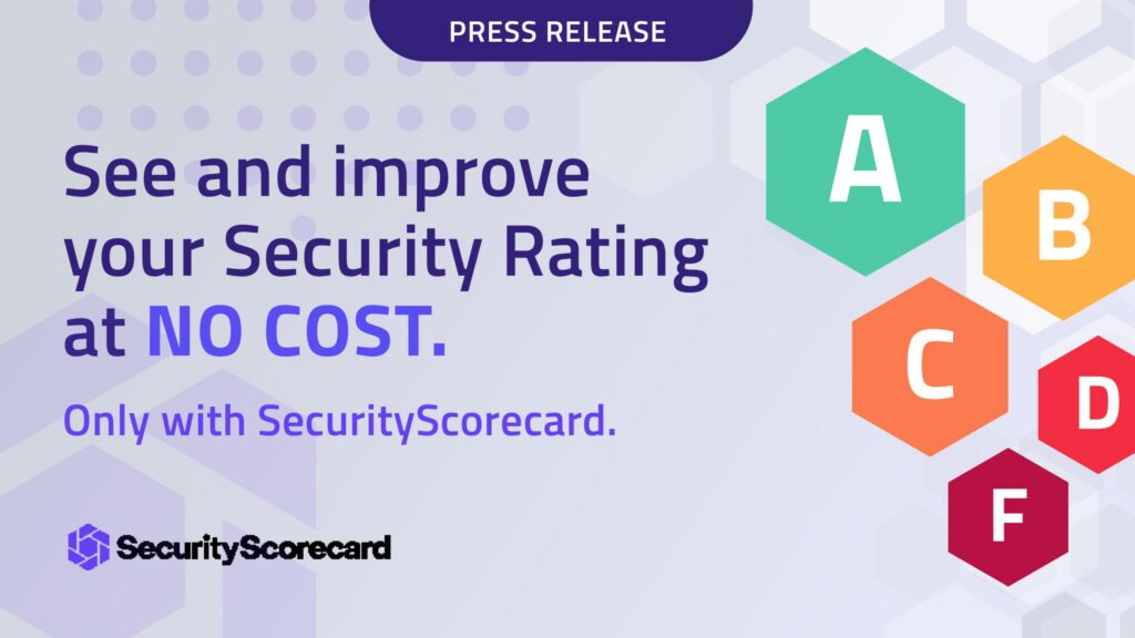 SecurityScorecard Reinforces Commitment to Free Security Ratings for ...