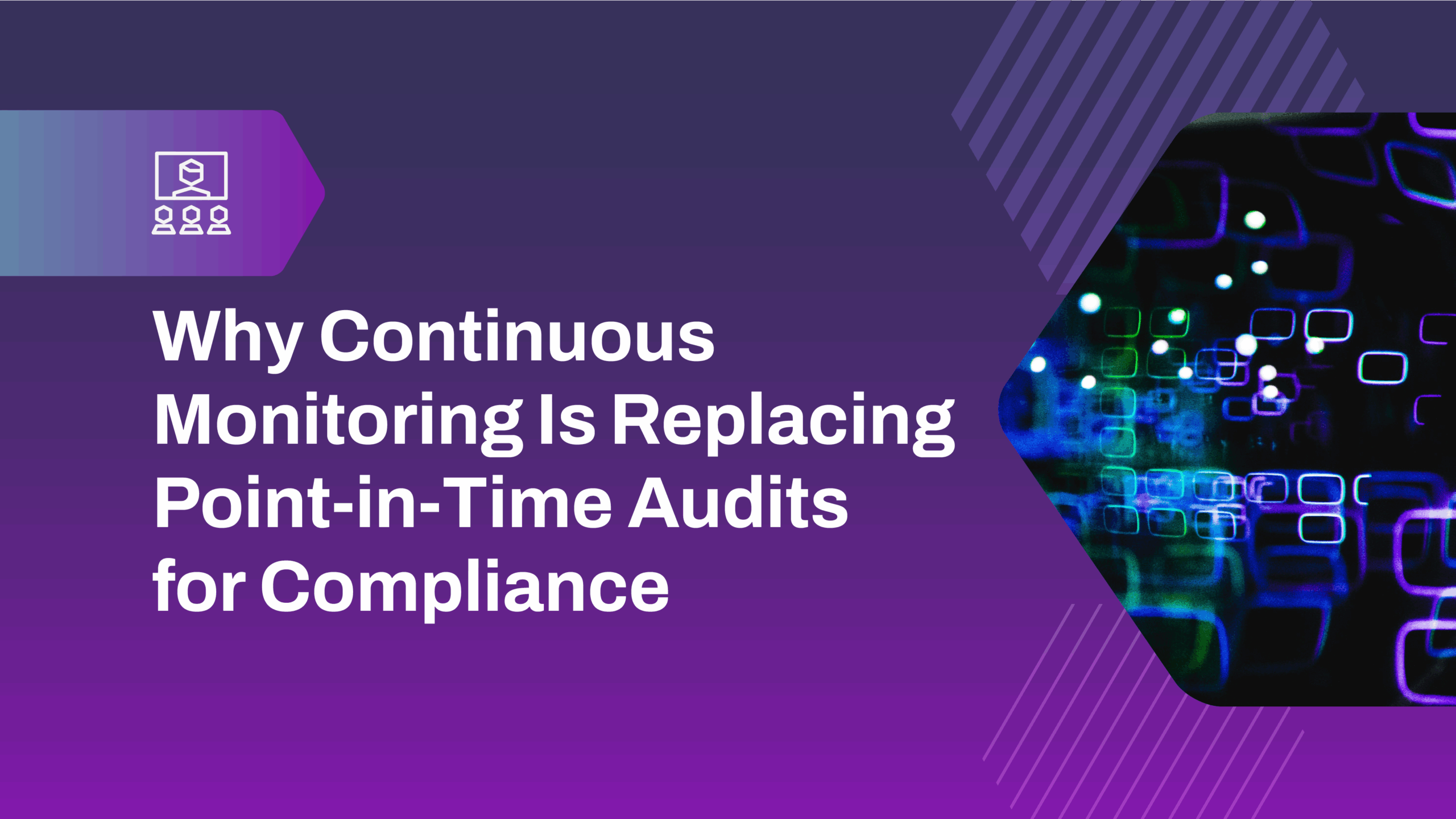 Continuous Monitoring for Compliance - Webinar Recap Featured Image